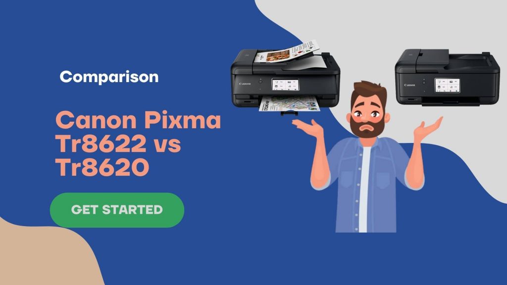 Canon Pixma Tr8622 vs Tr8620