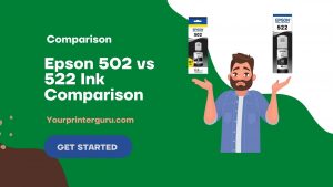 Read more about the article Epson 502 vs 522- Detailed and Honest Ink Bottle Comparison