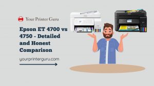 Read more about the article Epson ET 4700 vs 4750 – Detailed and Honest Comparison