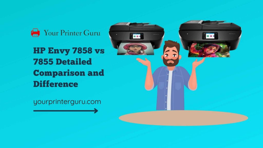 HP Envy 7858 vs 7855