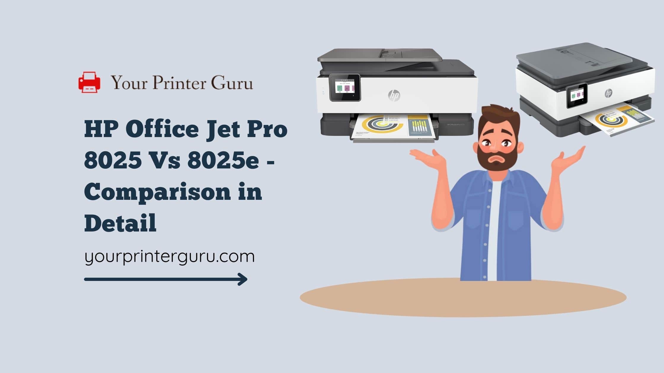 Read more about the article HP Office Jet Pro 8025 Vs 8025e – Comparison in Detail