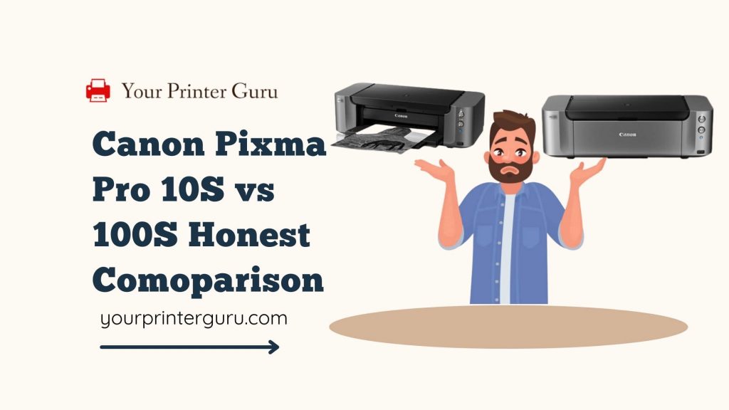 Canon Pixma Pro 10S vs 100S