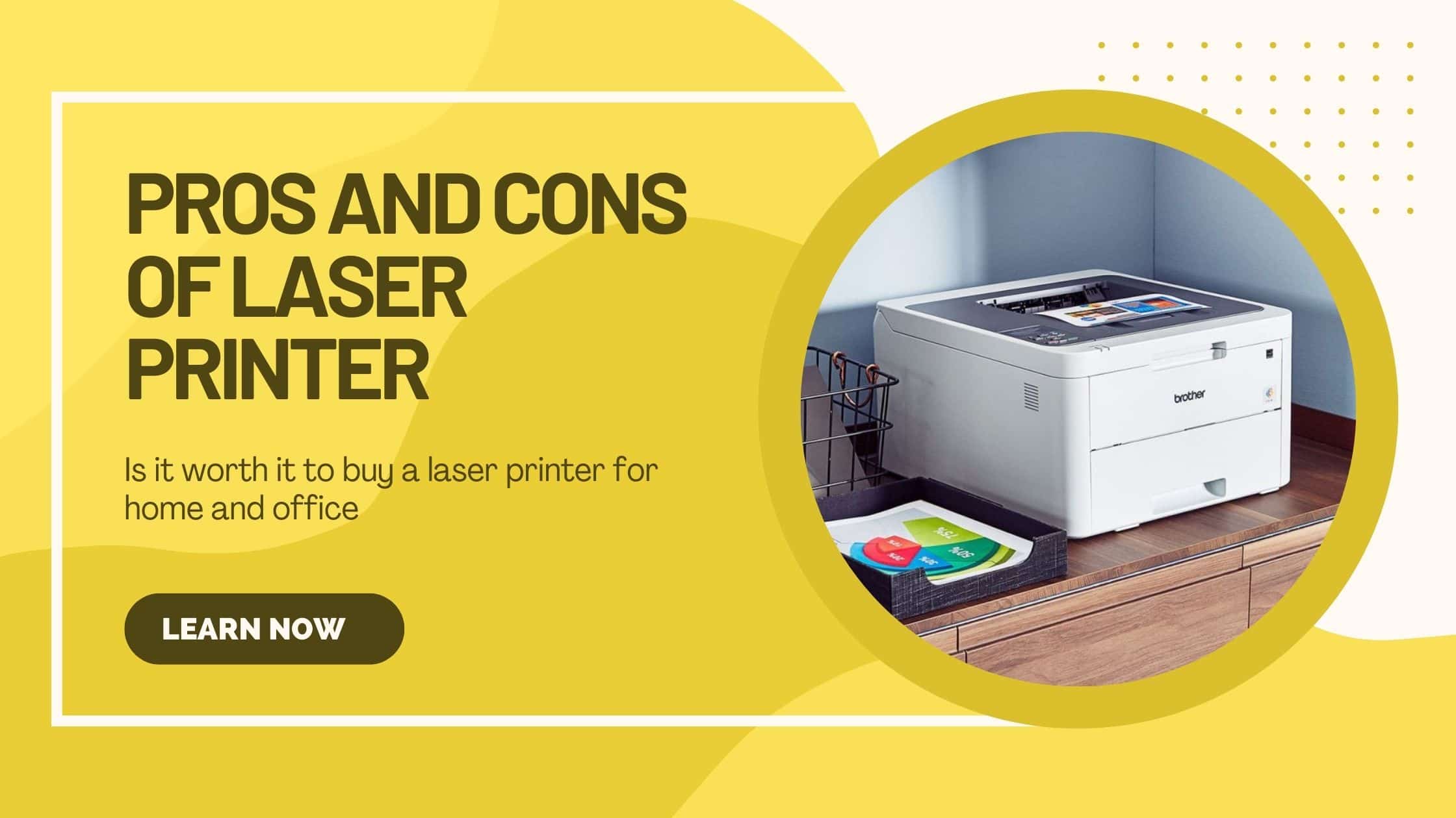 Read more about the article Pros and Cons of Laser Printers – Is Laser Printer Worth It?