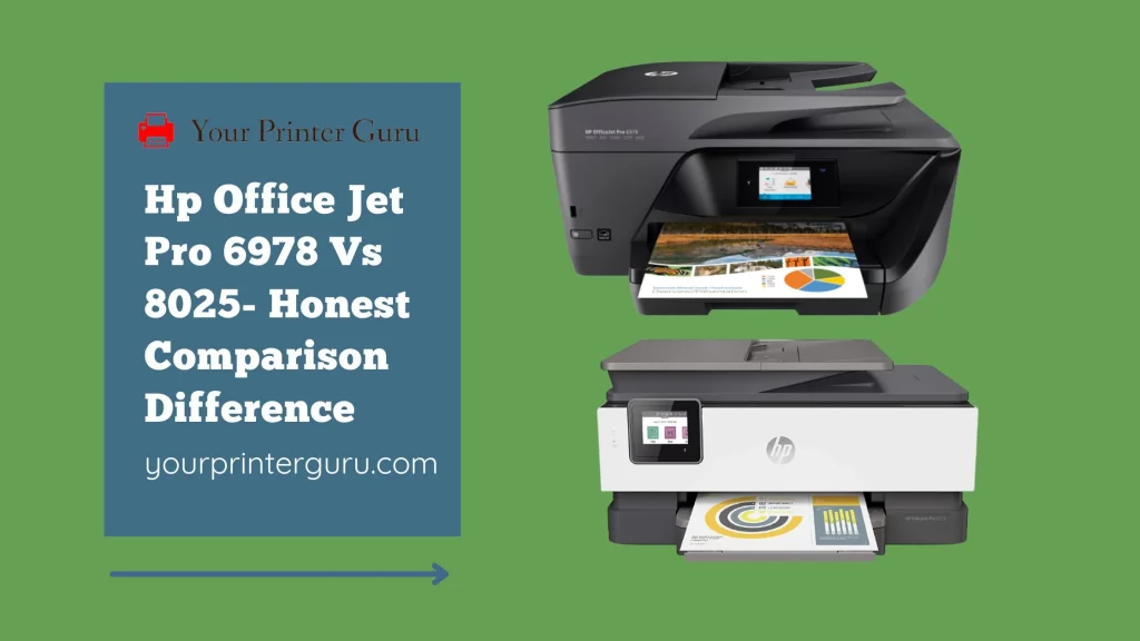 Hp Office Jet Pro 6978 Vs 8025 Comparison