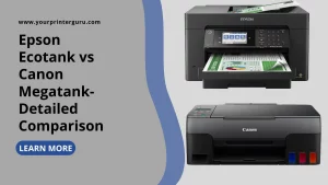 Read more about the article Epson Ecotank vs Canon Megatank- Which Is Better?