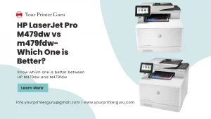 Read more about the article HP LaserJet Pro M479dw vs M479fdw- Which One is Better?