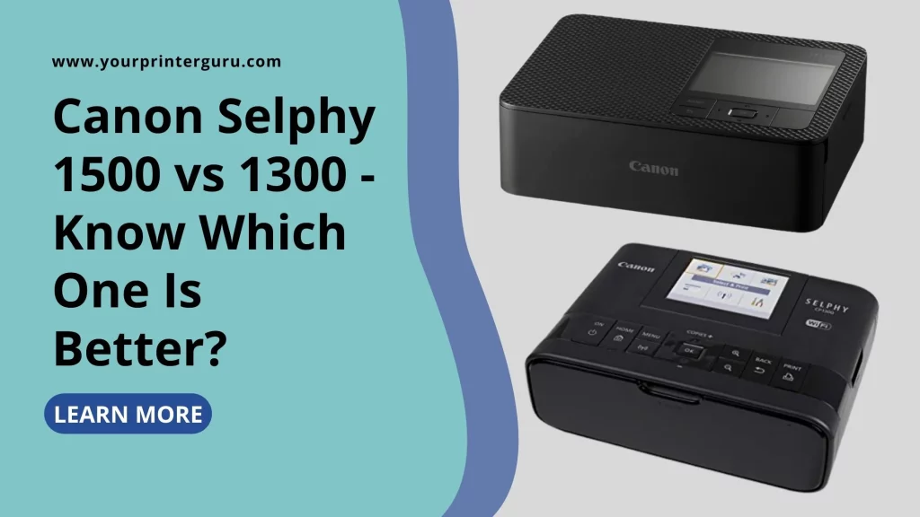 Canon Selphy 1500 vs 1300
