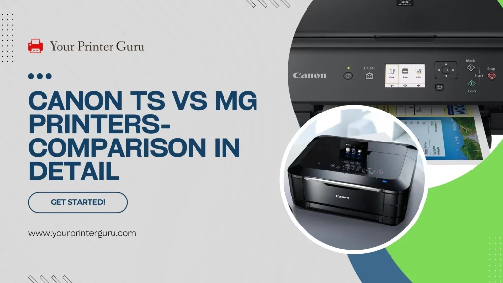 Canon TS vs MG Printers