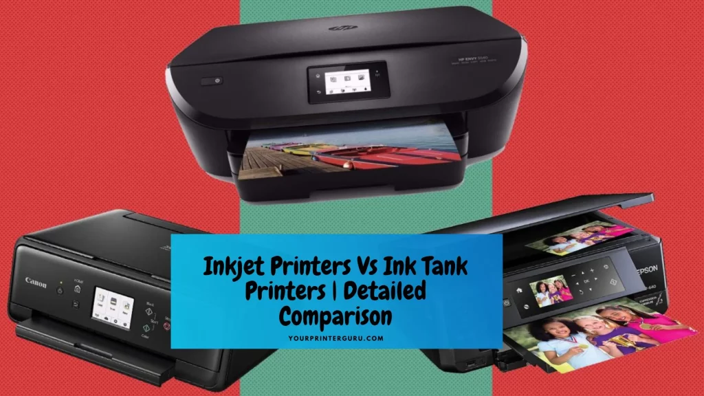 Inkjet Printers Vs Ink Tank Printers