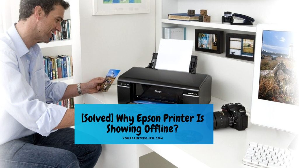 Why Epson Printer Is Showing Offline