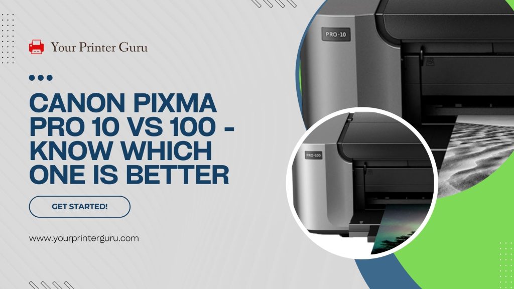 Canon Pixma Pro 10 vs 100