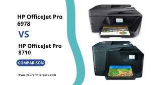 Read more about the article HP OfficeJet Pro 6978 Vs 8710 – Know the Difference