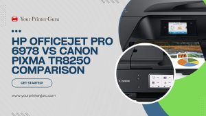 Read more about the article HP OfficeJet Pro 6978 vs Canon Pixma TR8250 Comparison