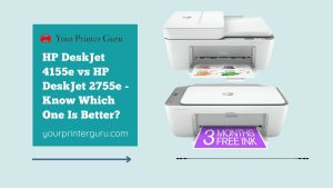 Read more about the article HP DeskJet 4155e vs HP DeskJet 2755e – Know Which One Is Better?